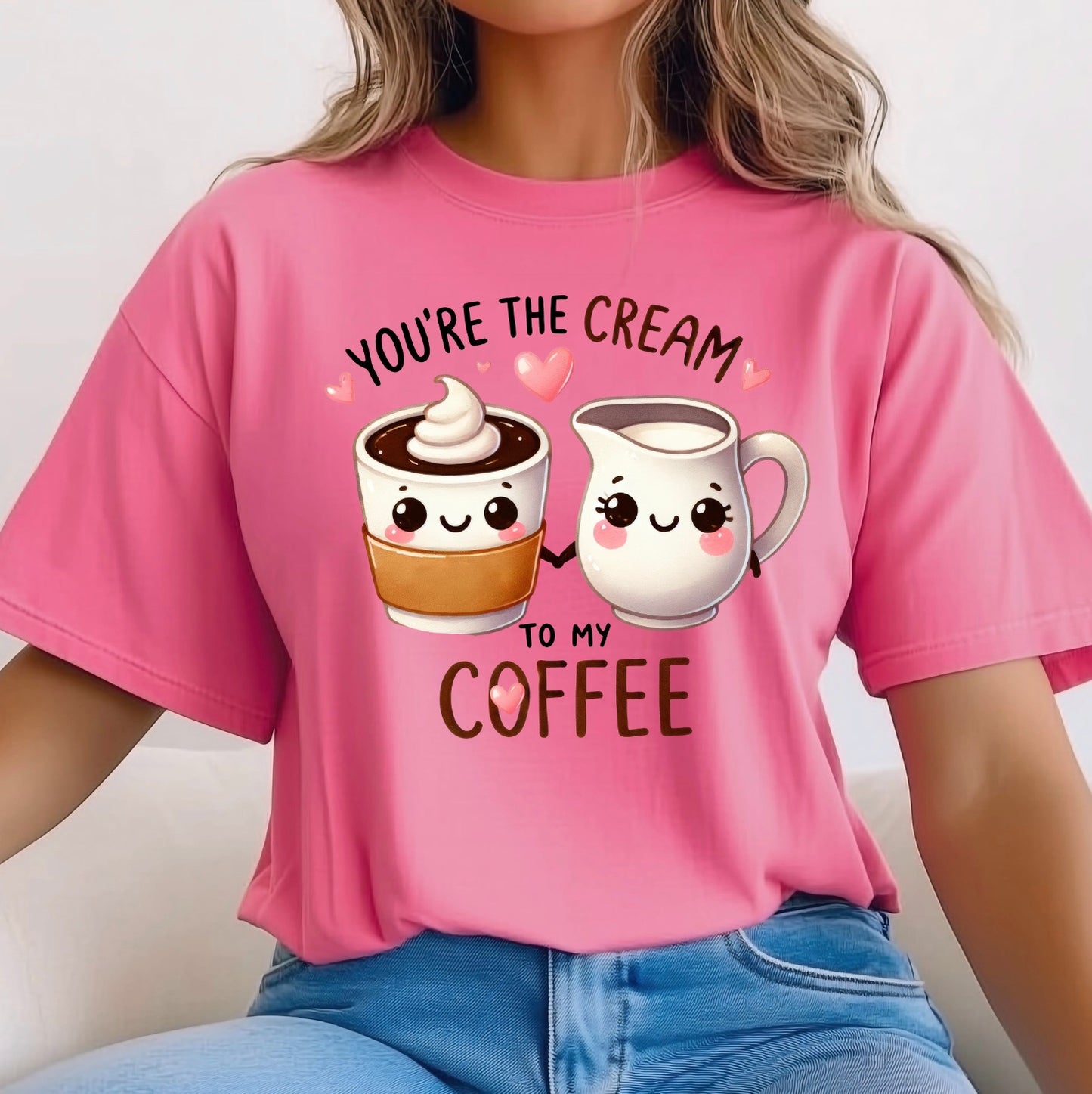 You're the Cream to My Coffee