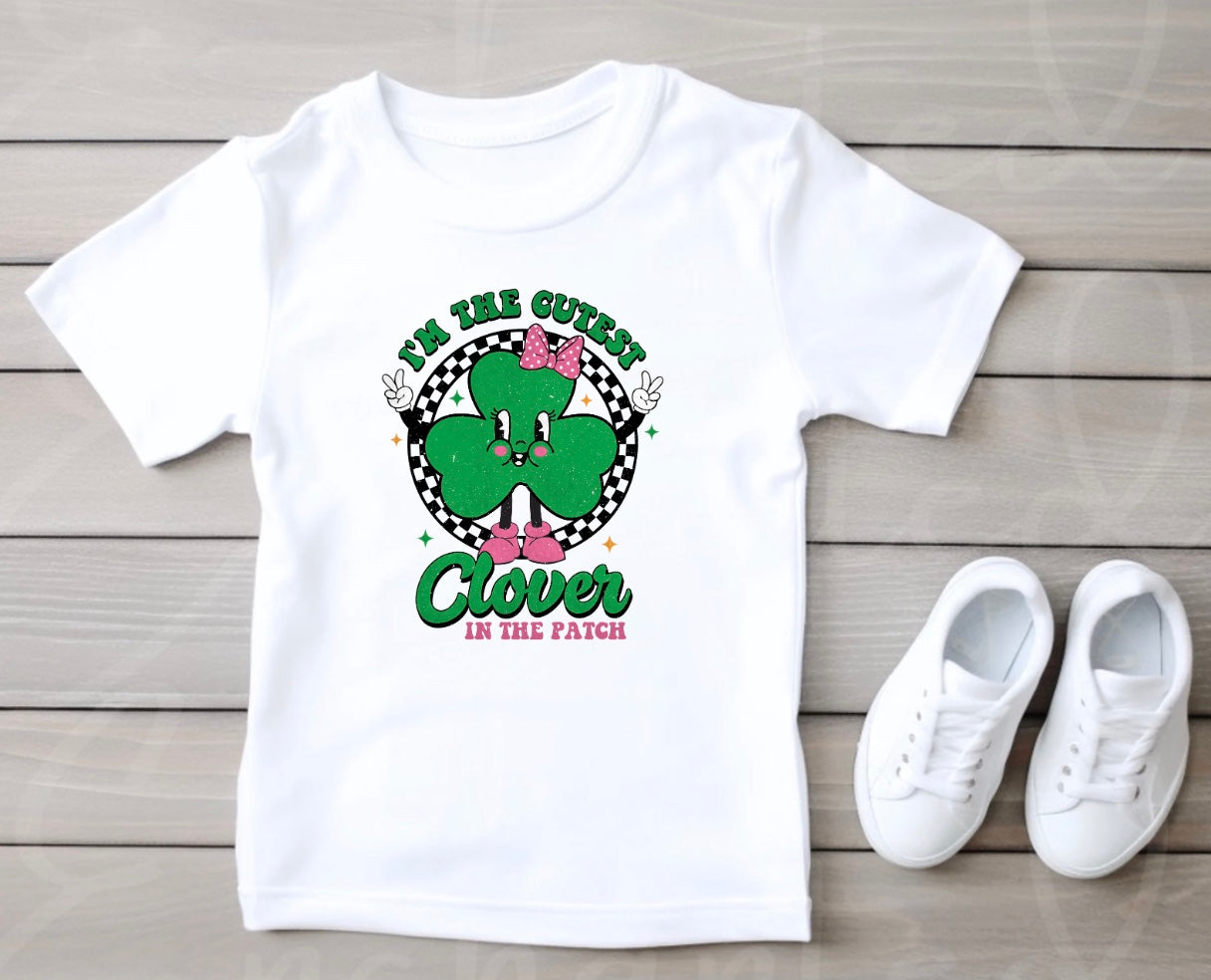 I'm the Cutest Clover in the Patch
