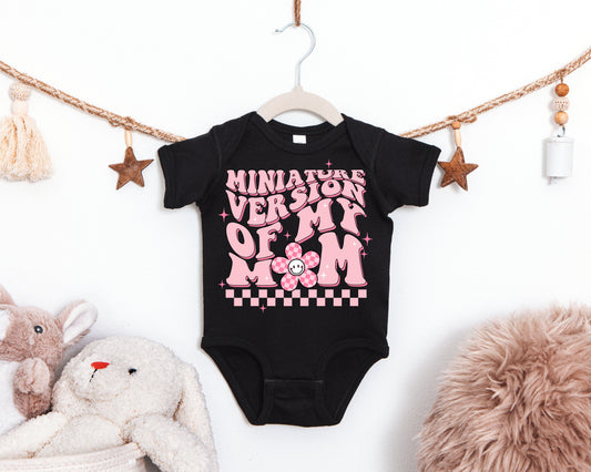 Infant/Toddler: Miniature Version of My Mom
