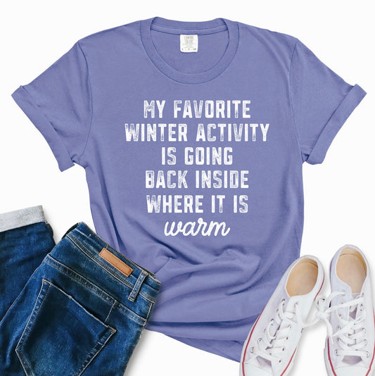 My Favorite Winter Activity is Going Back Inside Where It Is Warm