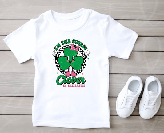 I'm the Cutest Clover in the Patch